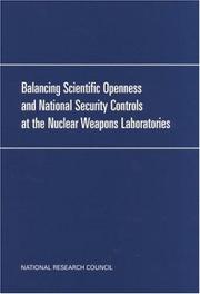 Cover of: Balancing Scientific Openness and National Security Controls at the Nuclear Weapons Laboratories