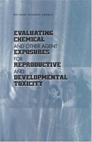 Evaluating Chemical and Other Agent Exposures For Reproductive and Developmental Toxicity by National Research Council (US)