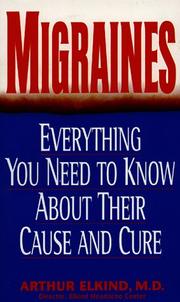 Cover of: Migraines: everything you need to know about their cause and cure