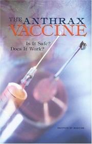 Cover of: The Anthrax Vaccine: Is It Safe? Does It Work?