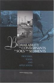 Cover of: Bioavailability of contaminants in soils and sediments: processes, tools, and applications
