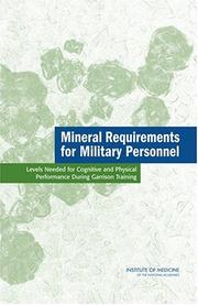 Cover of: Mineral Requirements for Military Personnel: Levels Needed for Cognitive and Physical Performance During Garrison Training