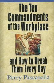 Cover of: The ten commandments of the workplace and how to break them every day