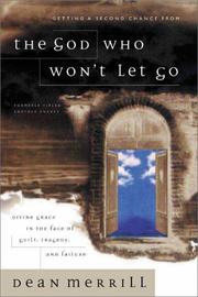 Cover of: The God who won't let go: divine grace in the face of guilt, tragedy, and failure