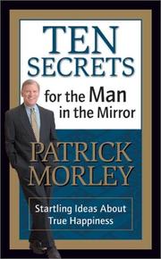 Cover of: Ten Secrets for the Man in the Mirror: Startling Ideas About True Happiness