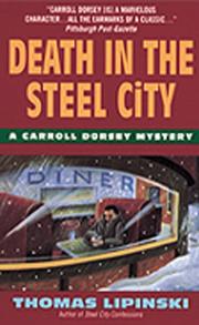 Cover of: Death in the Steel City: a Carroll Dorsey mystery