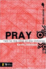Cover of: Pray: Talk to the King of the Universe (Deeper Series)