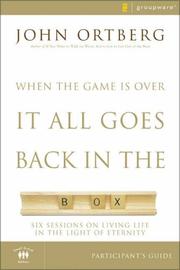 Cover of: When the Game Is Over, It All Goes Back in the Box Participant's Guide: Six Sessions on Living Life in the Light of Eternity
