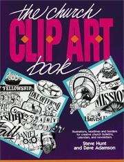 Cover of: The church clip art book: illustrations, headlines, and borders for creative church bulletins, calenders, and newsletters