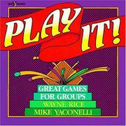 Cover of: Play it!: over 400 great games for groups