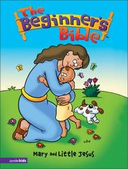 Cover of: The Beginner's Bible® - Mary and Little Jesus (Beginner's Bible®, The)