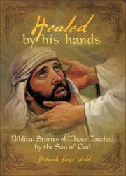 Cover of: Healed by His Hands: Biblical Stories of Those Touched by the Son of God