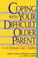 Cover of: Coping with your difficult older parent