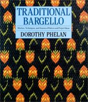 Cover of: Traditional Bargello: Stitches, Techniques, and Dozens of Pattern and Project Ideas