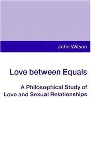 Love between equals : a philosophical study of love and sexual relationships