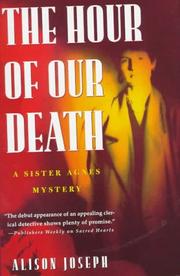 Cover of: The hour of our death: a Sister Agnes mystery