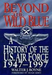Cover of: Beyond the wild blue: a history of the United States Air Force, 1947-1997