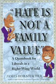 Cover of: Hate is not a family value: a quotebook for liberals in a right-wing world