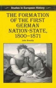 Cover of: The formation of the first German nation-state, 1800-1871