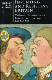 Cover of: Inventing and resisting Britain: cultural identities in Britain and Ireland, 1685-1789