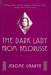 The dark lady from Belorusse by Jerome Charyn