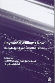 Raymond Williams now : knowledge, limits and the future