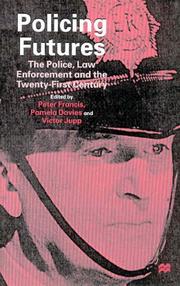 Policing futures : the police, law enforcement, and the twenty-first century