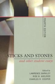 Sticks and stones and other student essays by Lawrence Barkley, Rise B. Axelrod, Charles Raymond Cooper