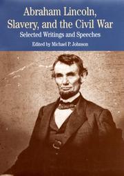 Cover of: Abraham Lincoln, Slavery, and the Civil War: Selected Writings and Speeches (The Bedford Series in History and Culture)