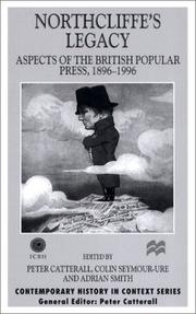 Cover of: Northcliffe's Legacy: Aspects of the British Popular Press, 1896-1996 (Contemporary History in Context)