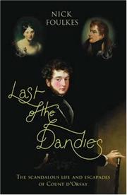Cover of: Last of the dandies: the scandalous life and escapades of Count d'Orsay