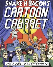 Cover of: Snake 'n' Bacon's cartoon cabaret by Michael Kupperman