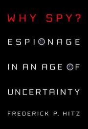 Cover of: Why Spy: Espionage in an Age of Uncertainty