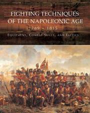 Cover of: Fighting Techniques of the Napoleonic Age: Equipment, Combat Skills, and Tactics