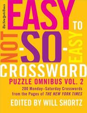Cover of: The New York Times Easy to Not-So-Easy Crossword Puzzle Omnibus Volume 2: 200 Monday--Saturday Crosswords from the Pages of The New York Times