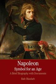 Cover of: Napoleon: A Symbol for an Age: A Brief History with Documents (The Bedford Series in Istory and Culture)