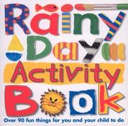 Rainy day activity book : over 90 things for you and your child to do