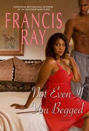 Not Even If You Begged by Francis Ray
