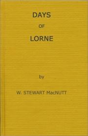 Cover of: Days of Lorne: impressions of a governor-general, from the private papers of the Marquis of Lorne, 1878-1883 in the possession of the Duke of Argyll at Inveraray Castle, Scotland