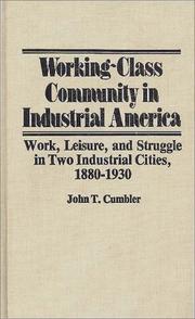 Cover of: Working-class community in industrial America by John T. Cumbler