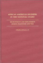 African American soldiers in the National Guard : recruitment and deployment during peacetime and war