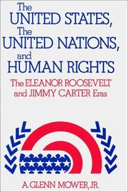 Cover of: The United States, the United Nations, and human rights: the Eleanor Roosevelt and Jimmy Carter eras