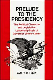 Prelude to the Presidency : the political character and legislative leadership style of Governor Jimmy Carter