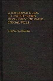 A reference guide to United States Department of State special files by Gerald K. Haines