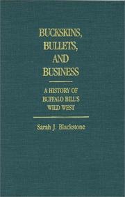 Cover of: Buckskins, bullets, and business: a history of Buffalo Bill's Wild West
