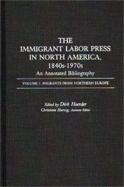 The immigrant labor press in North America, 1840s-1970s by Dirk Hoerder
