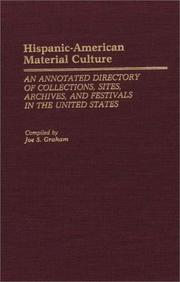 Cover of: Hispanic-American material culture: an annotated directory of collections, sites, archives, and festivals in the United States