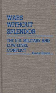 Cover of: Wars without splendor: the U.S. military and low-level conflict
