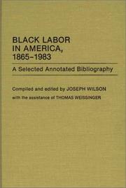 Cover of: Black labor in America, 1865-1983: a selected annotated bibliography