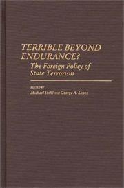 Cover of: Terrible Beyond Endurance?: The Foreign Policy of State Terrorism (Contributions in Political Science)